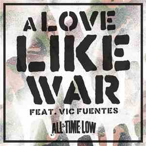 All Time Low -   A Love Like War