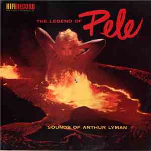 Arthur Lyman - The Legend Of Pele
