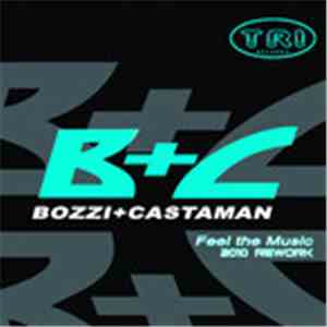Bozzi + Castaman - Feel The Music (2010 Rework)