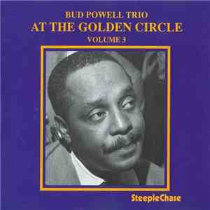 Bud Powell Trio - At The Golden Circle Volume 3