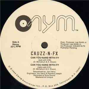 Cauzz-N-Fx - Can You Hang With It?