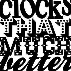 Clocks  - That Much Better