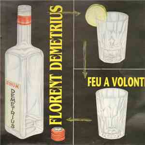 Florent Demetrius - Feu A Volonté