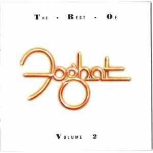 Foghat - The Best Of Foghat Volume 2