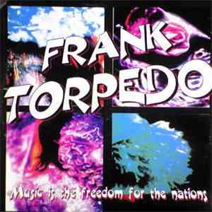 Frank Torpedo - Music Is The Freedom For The Nations