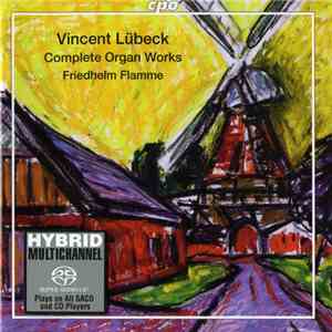 Friedhelm Flamme, Vincent Lübeck - Complete Organ Works