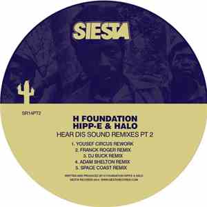 H Foundation, Hipp-E & Halo - Hear Dis Sound Remixes PT 2