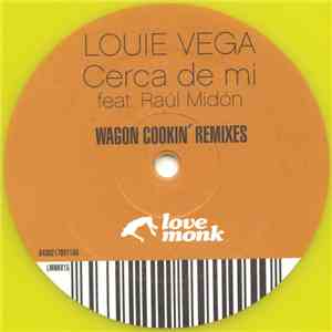 Louie Vega Feat. Raúl Midón - Cerca De Mi (Wagon Cookin' Remixes)