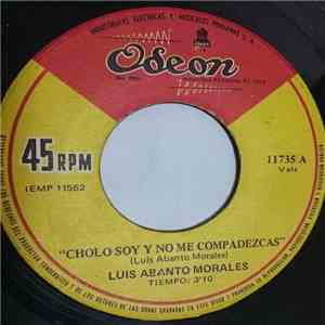 Luis Abanto Morales - Cholo Soy y No Me Compadezcas / Maria Esther