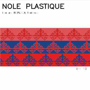 Nole Plastique - Live At Replica Festival