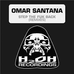 Omar Santana - Step The Fuk Back (Remixes)