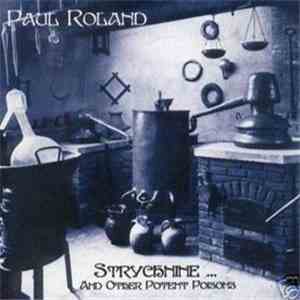 Paul Roland - Strychnine... And Other Potent Poisons