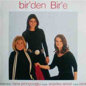 Rana Pirinçcioğlu & Anjelika Akbar & Zara - Bir'den Bir'e