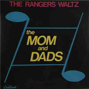 The Mom And Dads - The Rangers Waltz
