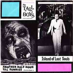 The Tall Boys - Island Of Lost Souls / Another Half Hour Till Sunrise