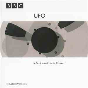 UFO - BBC The Archive Series - In Session And Live In Concert