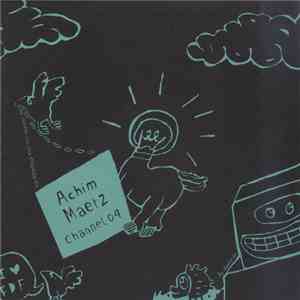 Achim Maerz - Channel 04