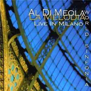 Al Di Meola - World Sinfonia - La Melodia (Live In Milano)
