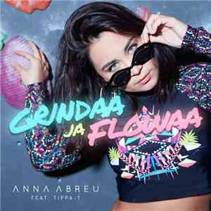 Anna Abreu Feat. Tippa-T - Grindaa Ja Flowaa