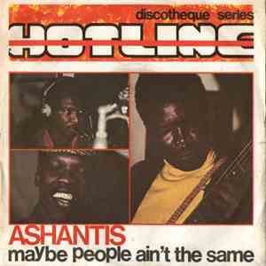 Ashantis - Maybe People Ain't The Same