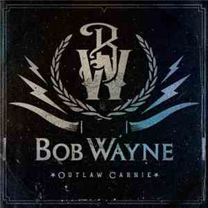 Bob Wayne - Outlaw Carnie