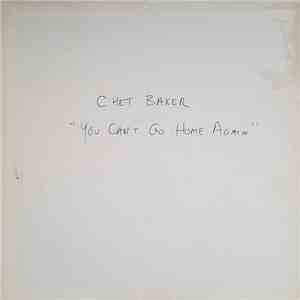 Chet Baker - You Can't Go Home Again