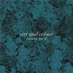 City And Colour - Covers, Pt. 2