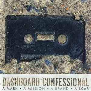 Dashboard Confessional - A Mark, A Mission, A Brand, A Scar