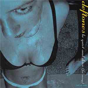 Deftones - Be Quiet And Drive (Far Away)
