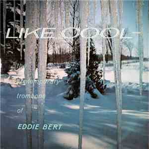Eddie Bert - Like Cool