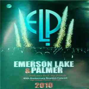 Emerson, Lake & Palmer - 40th Anniversary Reunion Concert