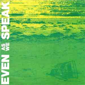 Even As We Speak - Beautiful Day