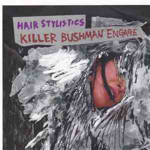 Hair Stylistics - Killer Bushman Engage
