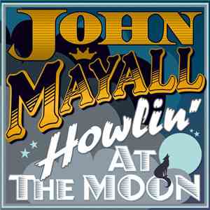 John Mayall - Howlin' At The Moon