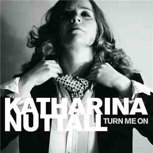 Katharina Nuttall - Turn Me On