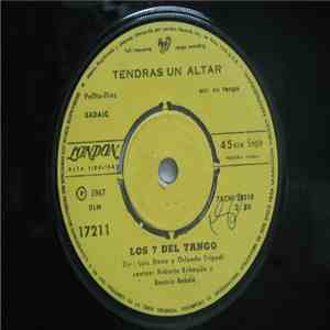 Los Siete Del Tango - Tendras Un Altar / Entre Dos