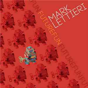Mark Lettieri - Futurefun