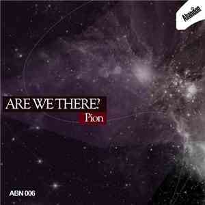 Pion - Are We There?