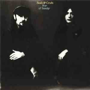 Seals & Crofts - Year Of Sunday