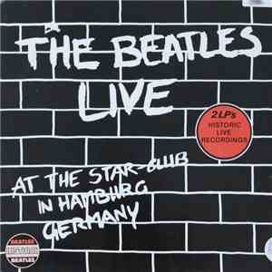 The Beatles - The Beatles Live At The Star-Club In Hamburg Germany