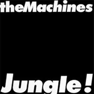 The Machines - Jungle !