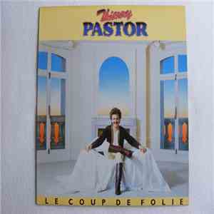 Thierry Pastor - Le Coup De Folie