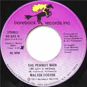 Walter Foster - The Peanut Man (We Got A Friend) / It Makes You Wanna Cry