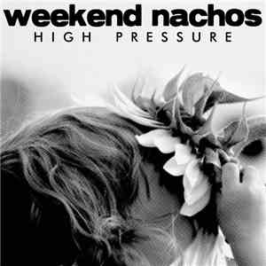 Weekend Nachos - High Pressure
