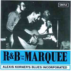 Alexis Korner's Blues Incorporated - R & B From The Marquee