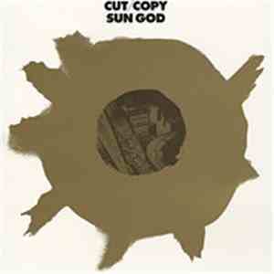 Cut/Copy - Sun God