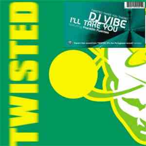DJ Vibe - I'll Take You