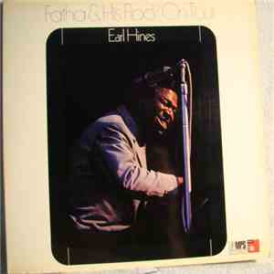 Earl Hines - Fatha & His Flock On Tour