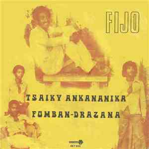 Fijo - Tsaiky Ankananika / Fomban-Drazana