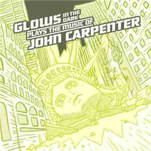 Glows In The Dark - The Music of John Carpenter